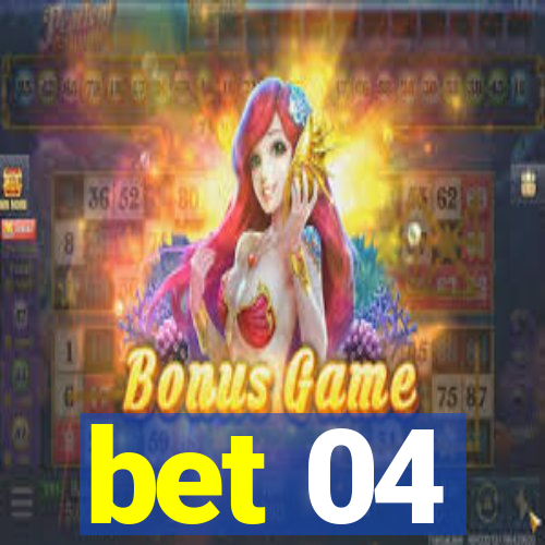 bet 04